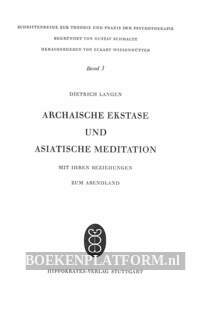 Archaische Ekstase und asiatische Meditation