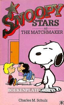 Snoopy Stars as The Matchmaker