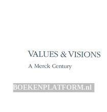 Values & Visons, A Merck Century