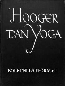 Hooger dan Yoga