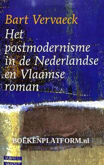 Het postmodernisme in de Nederlandse en Vlaamse roman