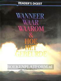 Wanneer, waar, waarom & hoe het gebeurde