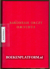 Baronesse Orczy Omnibus