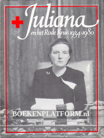 Juliana en het Rode Kruis 1934 - 1980