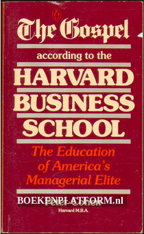 The Gospel according to the Harvard Business School