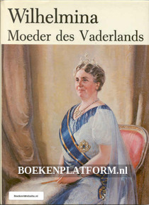 Wilhelmina Moeder des Vaderlands