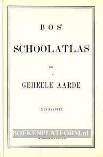 Bos schoolatlas der geheele aarde