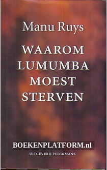 Waarom Lumumba moest sterven