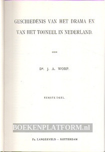 Geschiedenis van het drama en van het tooneel in Nederland I