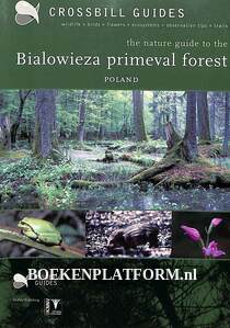 The nature guide to the Bialowieza primevan forest