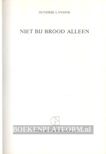 Niet bij brood alleen