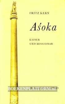 Asoka, Kaiser und Missionar