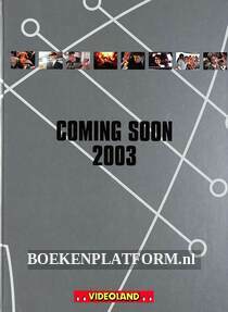 Coming Soon 2003