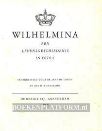 Wilhelmina een levensgeschiedenis in foto's