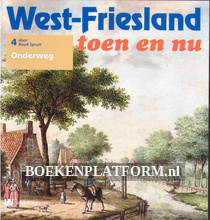 West Friesland toen en nu, onderweg
