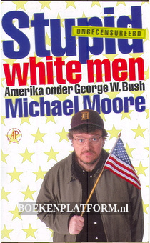 Stupid white men, Amerika onder George W. Bush