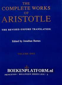 The Complete Works of Aristotle vol. 1