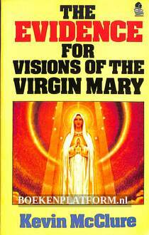 The Evidence for Visions of the Virgin Mary