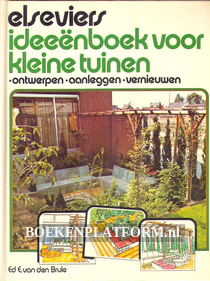 Elseviers ideeënboek voor kleine tuinen
