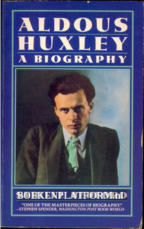Aldous Huxley a Biography