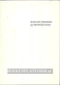 Marlies Dekkers, 33 Propositions