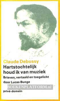 Claude Debussy, hartstochtelijk houd ik van muziek