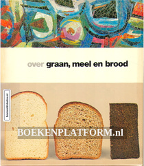 Over graan, meel en brood