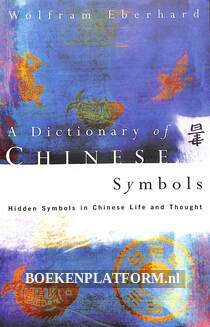 A Dictionary of Chinese Symbols