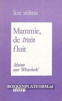 Mammie, de trein fluit