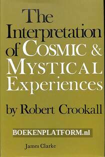 The Interpretation of Cosmic & Mystical Experiences