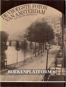 De vroegste foto's van Amsterdam