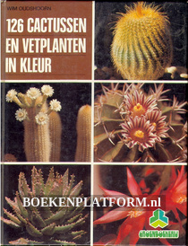 126 cactussen en vetplanten in kleur