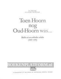Toen Hoorn nog Oud-Hoorn was 1800-1950