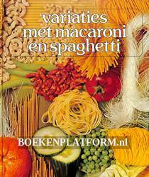 Variaties met macaroni en spaghetti