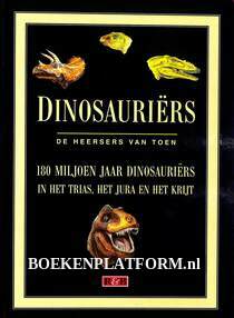 Dinosauriërs, de heersers van toen