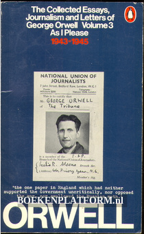 The Collected Essay, Journalism and Letters of George Orwell 3