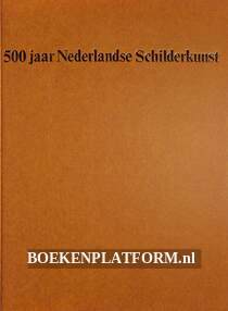 500 jaar Nederlandse schilderkunst
