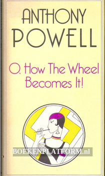 O, How The Wheel Becomes It!