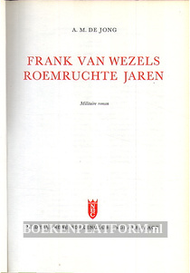 Frank van Wezels roemruchte jaren