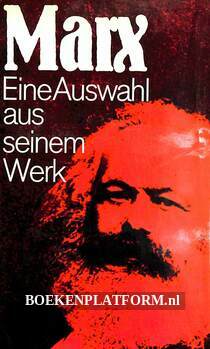 Karl Marx, eine Auswahl aus seinem Werk