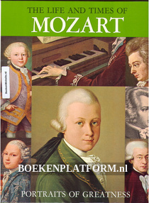 Mozart The Life and Times of