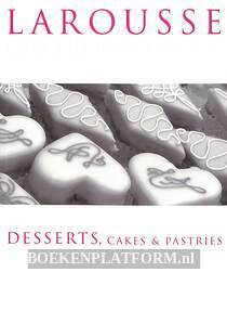 Larousse Gastronomique Desserts, Cakes & Pastries
