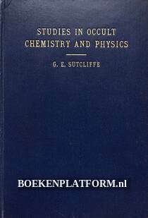Studies in Occult Chemistry and Physics I