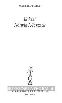Ik heet Maria Morzeck