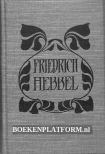 Friedrich Hebbel Sämtliche Werke X