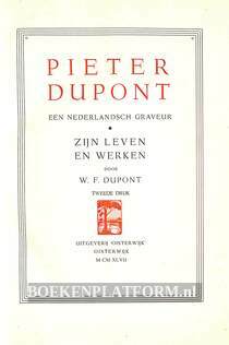 Pieter Dupont, zijn leven en werken
