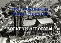 Oud Dordrecht vanuit de lucht