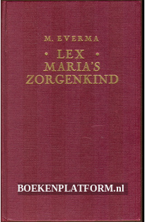 Lex, Maria's zorgenkind