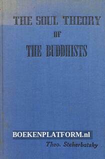 The Soul Theory of the Buddhists