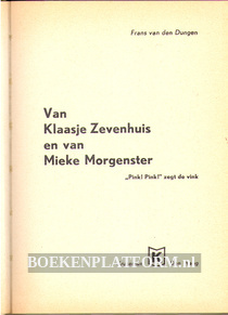 Van Klaasje Zevenhuis en van Mieke Morgenster